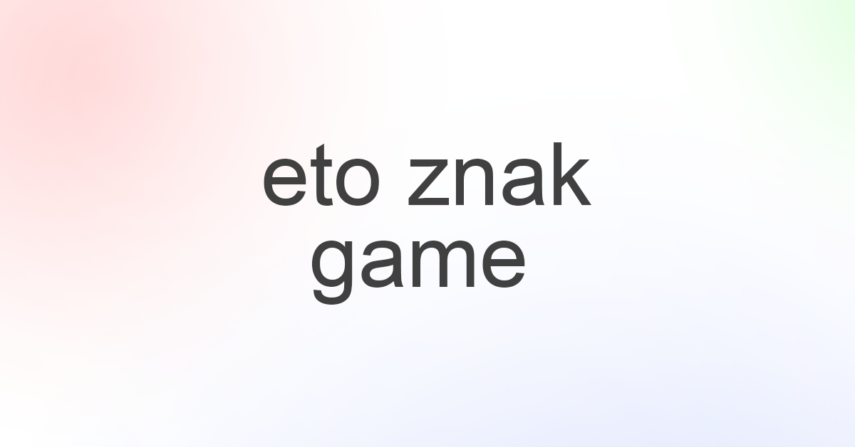 eto znak game